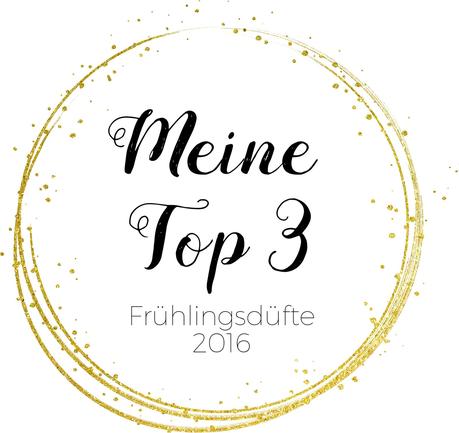 [Blogparade] Meine Top 3 Frühlingsdüfte 2016