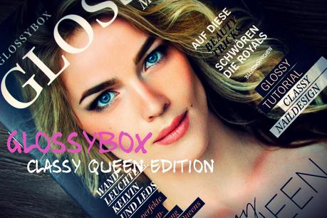 Glossybox Mai 2016 - Classy Queen Edition Review
