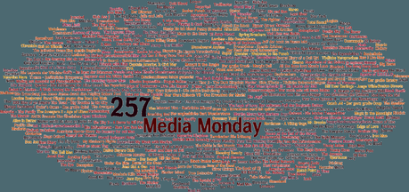 Media Monday #257