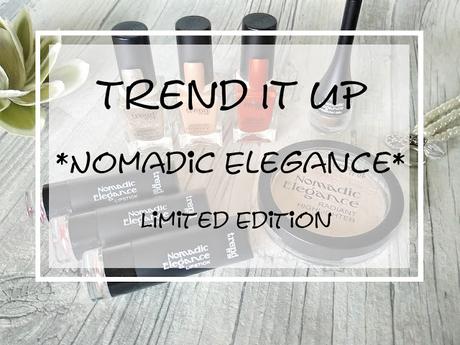 Trend IT UP  *Nomadic Elegance* LE | Erster Eindruck und kurze Review