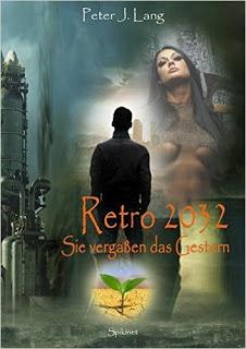 Ich lese.. Retro 2032 von Peter J. Lang