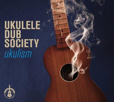 ALBUM-TIPP: ukulele dub society – ukulism