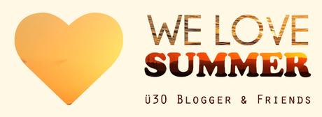 We love summer – ü30 Blogger & Friends