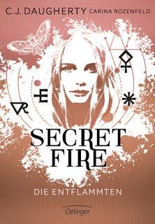 [Rezension] Secret Fire, Bd. 1: Die Entflammten - C. J. Daugherty / Carina Rozenfeld