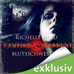 [Hörbuch-Rezension] Vampire Academy #1 - Blutsschwestern