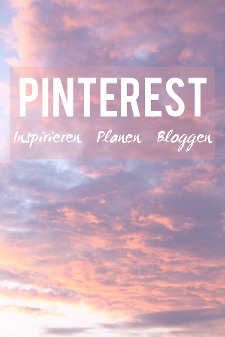 Pinterest: Inspirieren, Planen, Bloggen