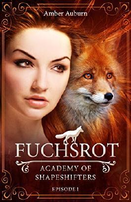 Rezension: Fuchsrot : Academy of Shapeshifters von Amber Auburn