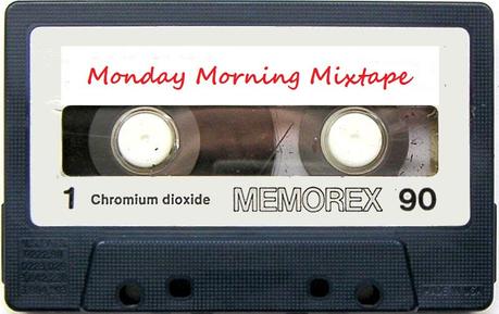 Monday Morning Mixtape 137