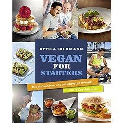 Vegan for Starters - Die einfachsten und beliebtesten Rezepte aus vier Kochbüchern (Vegane Kochbücher von Attila Hildmann)
