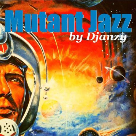 Mutant Jazz by Djanzy // Sunday Joint // free mixtape