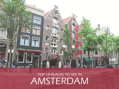 TOP 10 Places to See in Amsterdam