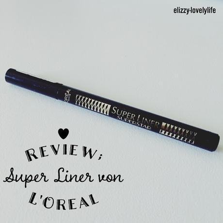 [Produkte - Review] Super Liner von L'Oréal