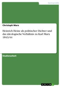 Heinrich Heine und Karl Marx – Wie sie sich gegenseitig politisch beeinflussten