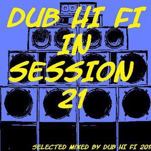 Dub Hi Fi in Session 21 (Mixtape)