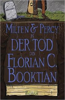 [Rezension] Milten & Percy #2 - Der Tod des Florian C. Booktian