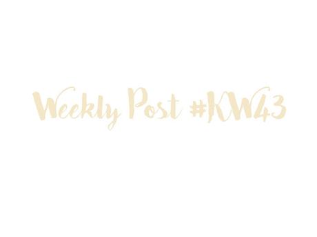 Weekly Post #KW43