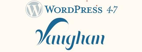 Seit heute wird WordPress 4.7 ausgeliefert