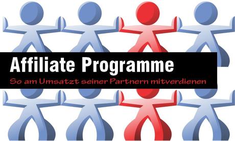 Affiliate Programme – So am Umsatzt seiner Partnern mitverdienen