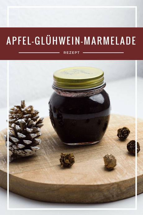 Apfel-Glühwein-Marmelade {Blogging under the mistletoe Türchen 12}