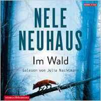 [Hörbuch-Rezension] „Im Wald“, Nele Neuhaus (HörbucHHamburg)