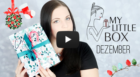 Unboxing - My Little Box Dezember 'Christmas' (+ Video)