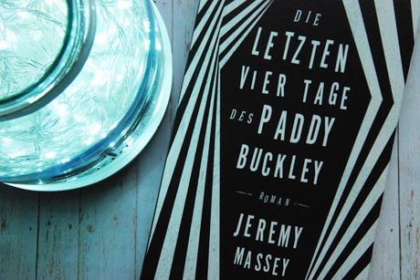 {Gelesen} Die letzten vier Tage des Paddy Buckley von Jeremy Massey