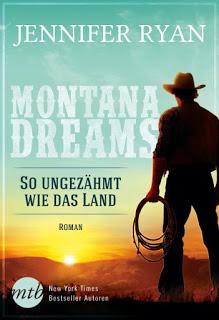 [Rezension] Montana Dreams, Bd. 1: So ungezähmt wie das Land - Jennifer Ryan