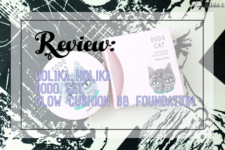 |Review| HOLIKA HOLIKA Face 2 Change Dodo Cat Glow Cushion BB Foundation