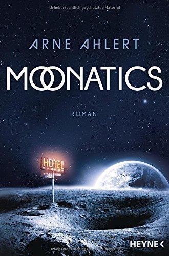 {Rezension} Moonatics von Arne Ahlert