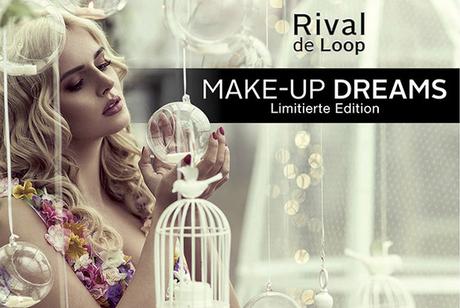 [Preview] Rival de Loop „Make-up Dreams“ Limited Edition