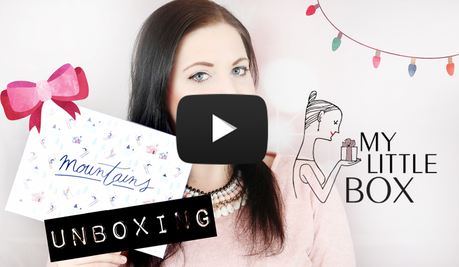 Unboxing - My Little Box Februar 2017 'Mountains' (+ Video)