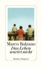 Marco Balzano – Das Leben wartet nicht