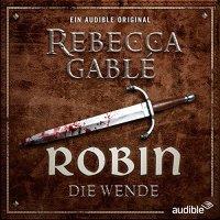 {Hörbuch-Rezension} Robin – Die Flucht von Rebecca Gablé