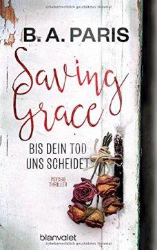 Rezension: Saving Grace – Bis dein Tod uns scheidet von B. A. Paris