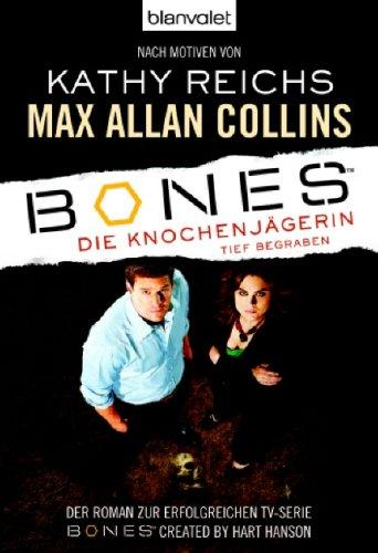 Max A. Collins: Bones - Die Knochenjägerin
