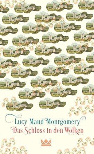 {Rezension} Das Schloss in den Wolken von Lucy Maud Montgomery