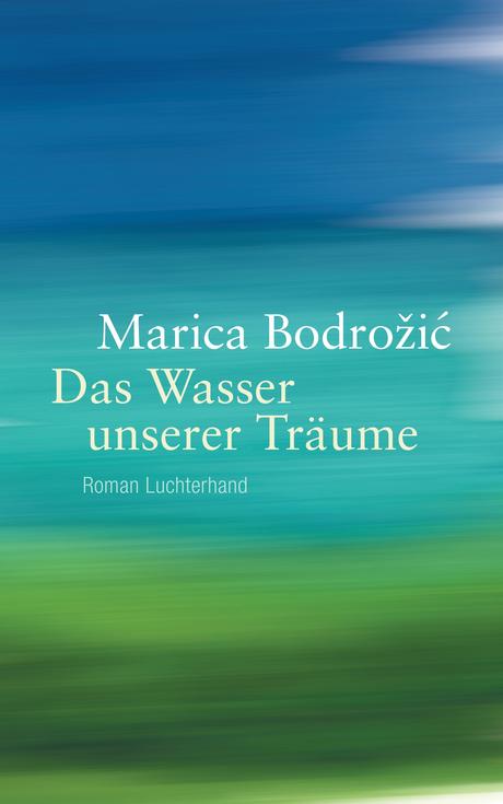 https://www.randomhouse.de/Buch/Das-Wasser-unserer-Traeume/Marica-Bodroic/Luchterhand-Literaturverlag/e393059.rhd