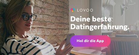 Die Liebe mit LOVOO finden? – Meine Erfahrung mit der Dating App