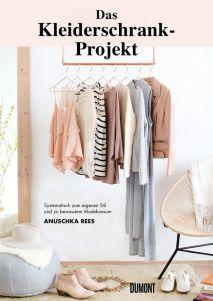Rees, Anouschka: Das Kleiderschrank-Projekt