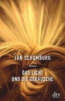 Rezension: Das Licht und die Geräusche - Jan Schomburg