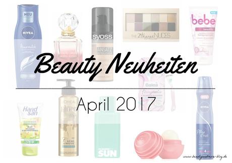 Beauty Neuheiten April 2017 – Preview
