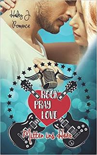 [Buchvorstellung] Hailey Romance Rock Pray Love 