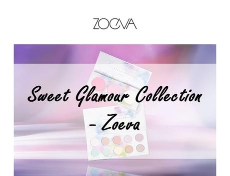 Sweet Glamour Collection - Zoeva