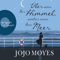 Rezension: Über uns der Himmel, unter uns das Meer - Jojo Moyes