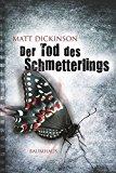 Rezension: Der Tod des Schmetterlings - Matt Dickinson