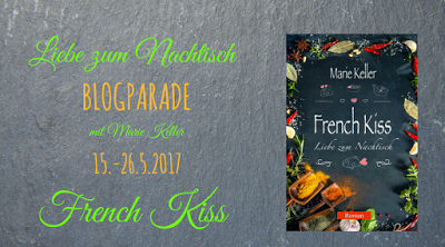 [Blogparade] »French Kiss - Liebe zum Nachtisch« von Marie Keller - Tag 5