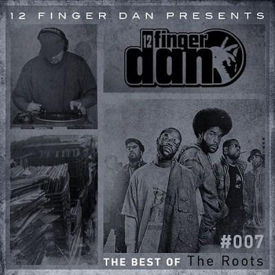 12 FINGER DAN presents: The Best of THE ROOTS Mixtape