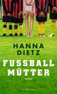 Dietz, Hanna: Fußballmütter