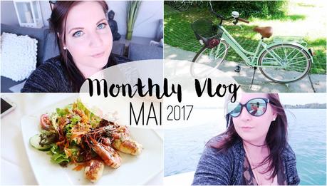 Monthly Vlog: Throwback - Monatsrückblick Mai (+ Video)