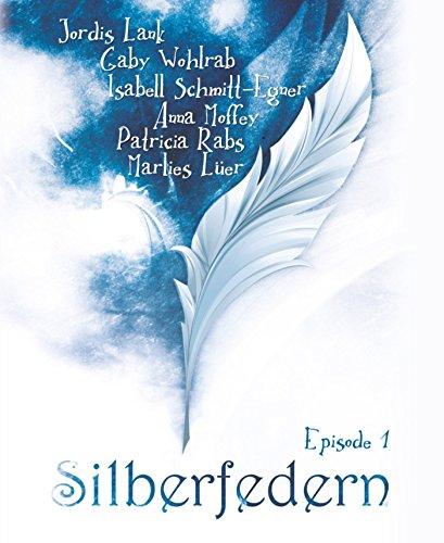 Silberfedern - Episode 1 von [Gaby Wohlrab, Anna Moffey, Patricia Rabs, Jordis Lank]